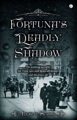 Fortuna's Deadly Shadow de Leslie Scase