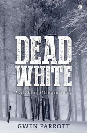 Dead White de Gwen Parrott