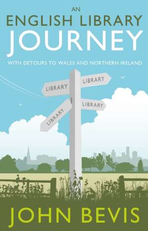 An English Library Journey de John Bevis