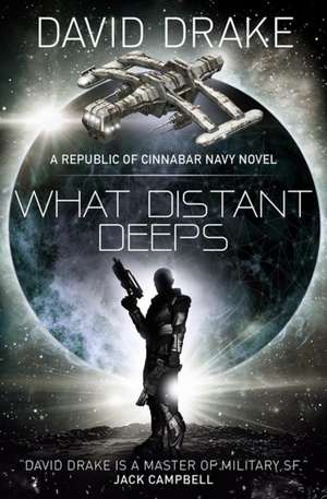 What Distant Deeps (The Republic of Cinnabar Navy series #8) de David Drake