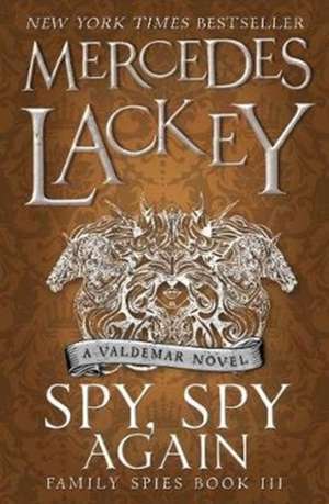 Spy, Spy Again (Family Spies #3) de Mercedes Lackey