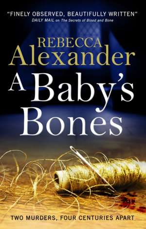 A Baby's Bones de Rebecca Alexander