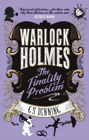 Warlock Holmes - The Finality Problem de G S Denning