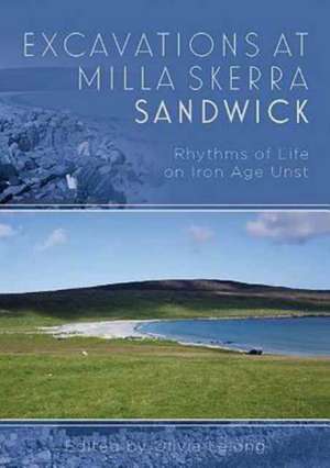 Excavations at Milla Skerra, Sandwick de Olivia Lelong