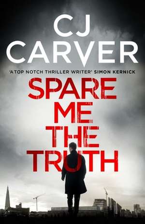 Spare Me the Truth de Cj Carver