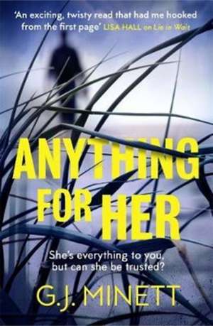 Anything for Her de G. J. Minett