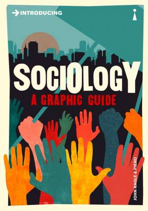 Introducing Sociology: A Graphic Guide de John Nagle