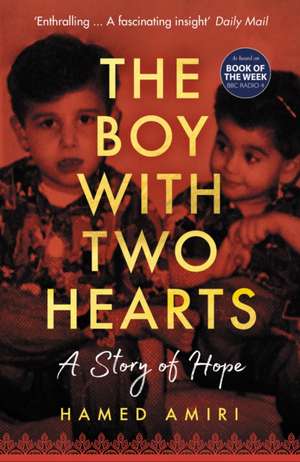 The Boy with Two Hearts: A Story of Hope - BBC Radio 4 Book of the Week 29 June - 3 July 2020 de Hamed Amiri