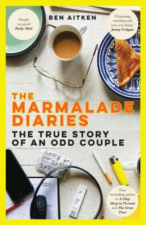 The Marmalade Diaries: The True Story of an Odd Couple de Ben Aitken