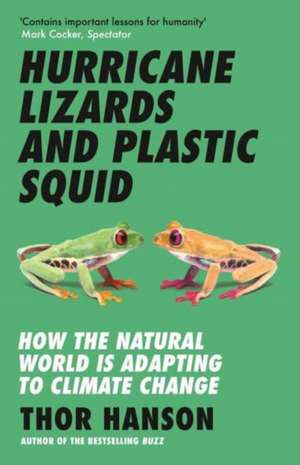 Hurricane Lizards and Plastic Squid de Thor Hanson