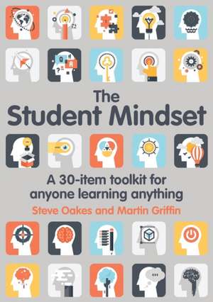 The Student Mindset: A 30-item toolkit for anyone learning anything de Martin Griffin