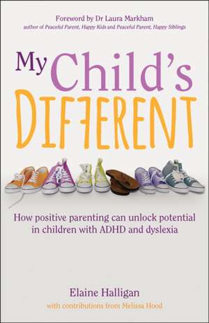 My Child's Different: The lessons learned from one family's struggle to unlock their son's potential de Elaine Haligan