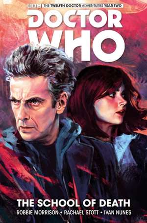 Doctor Who: The Twelfth Doctor Volume 4 - The School of Death de Robbie Morrison