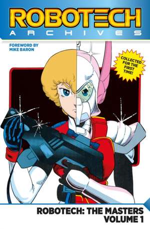 Robotech Archives: Masters Volume 1 Archives: