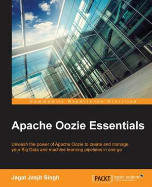 Apache Oozie Essentials de Jagat Jasjit Singh