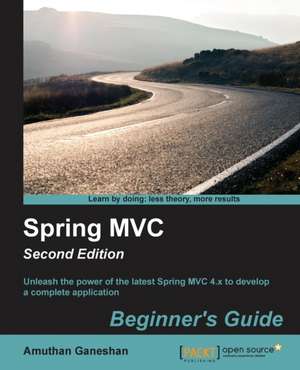 Spring MVC Beginner's Guide - Second Edition de Amuthan G