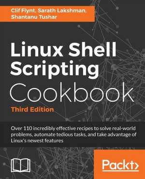 Linux Shell Scripting Cookbook, Third Edition de Clif Flynt