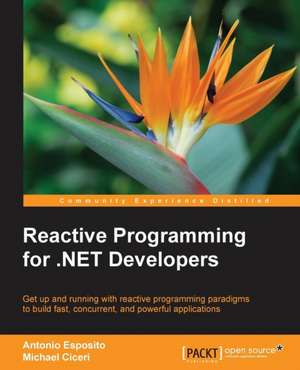 Reactive Programming for .NET Developers de Michael Ciceri