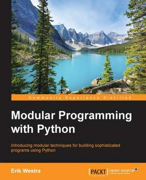 Modular Programming with Python de Erik Westra