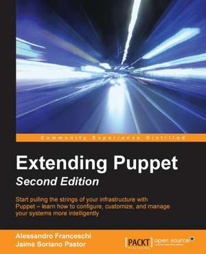 Extending Puppet - Second Edition de Alessandro Franceschi