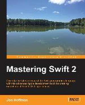 Mastering Swift 2 de Jon Hoffman