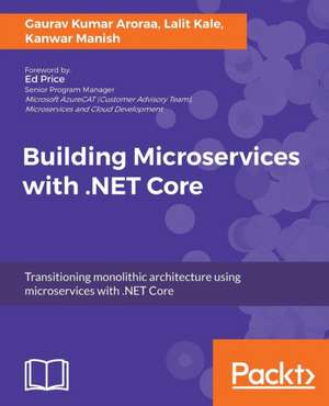 Building Microservices with .NET Core de Gaurav Kumar Aroraa