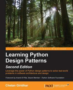 Learning Python Design Patterns Second Edition de Chetan Giridhar