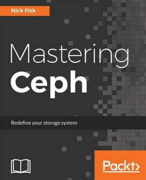 Mastering Ceph de Nick Fisk