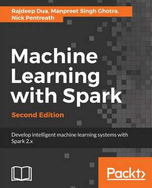 Machine Learning with Spark - Second Edition de Rajdeep Dua