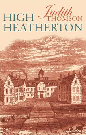 High Heatherton de Judith Thomson