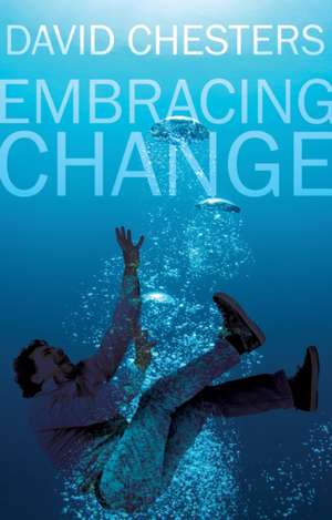 Chesters, D: Embracing Change de David Chesters