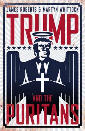 Trump and the Puritans de James Roberts