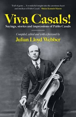 Viva Casals! de Julian Lloyd Webber