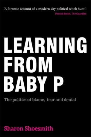 Learning from Baby P de Sharon Shoesmith