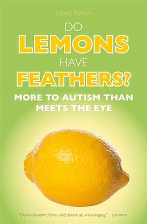 Do Lemons Have Feathers? de David J Burns