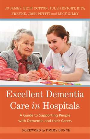 Excellent Dementia Care in Hospitals de Jo James