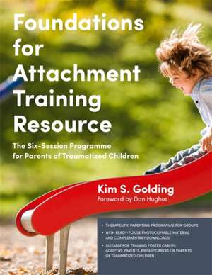 Foundations for Attachment Training Resource de Kim S. Golding