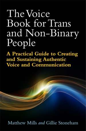 The Voice Book for Trans and Non-Binary People de Matthew Mills