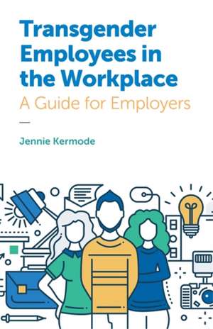 Transgender Employees in the Workplace de Jennie Kermode