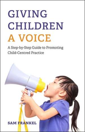 Giving Children a Voice de Sam Frankel