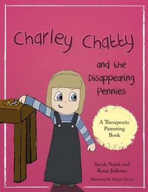 Charley Chatty and the Disappearing Pennies de Rosie Jefferies