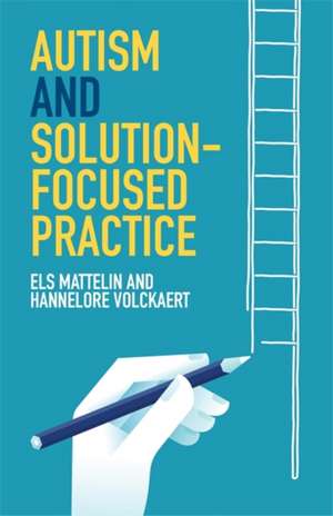 Autism and Solution-Focused Practice de Els Mattelin