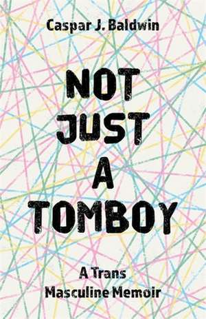 Not Just a Tomboy de Caspar Baldwin