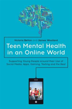 Teen Mental Health in an Online World de James Woollard