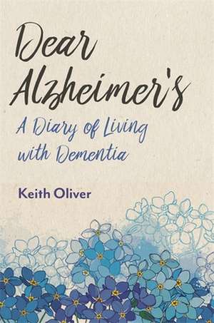 Dear Alzheimer's de Keith Oliver