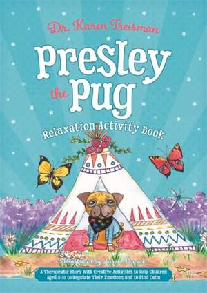 Presley the Pug Relaxation Activity Book de Karen Treisman