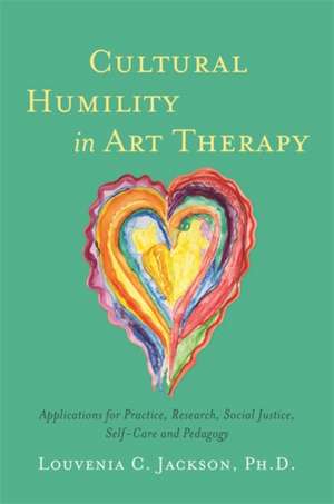 Cultural Humility in Art Therapy de Louvenia Jackson