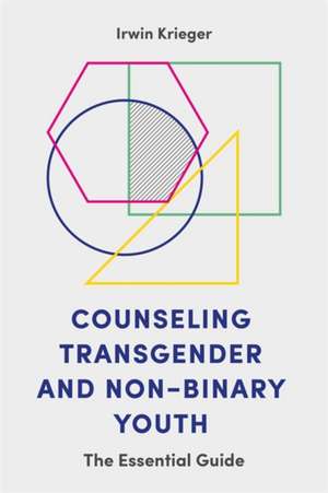 Counseling Transgender and Non-Binary Youth de Irwin Krieger