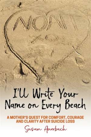 I'll Write Your Name on Every Beach de Susan Auerbach