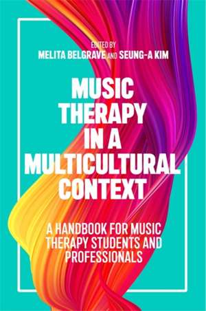 Music Therapy in a Multicultural Context de Melita Belgrave